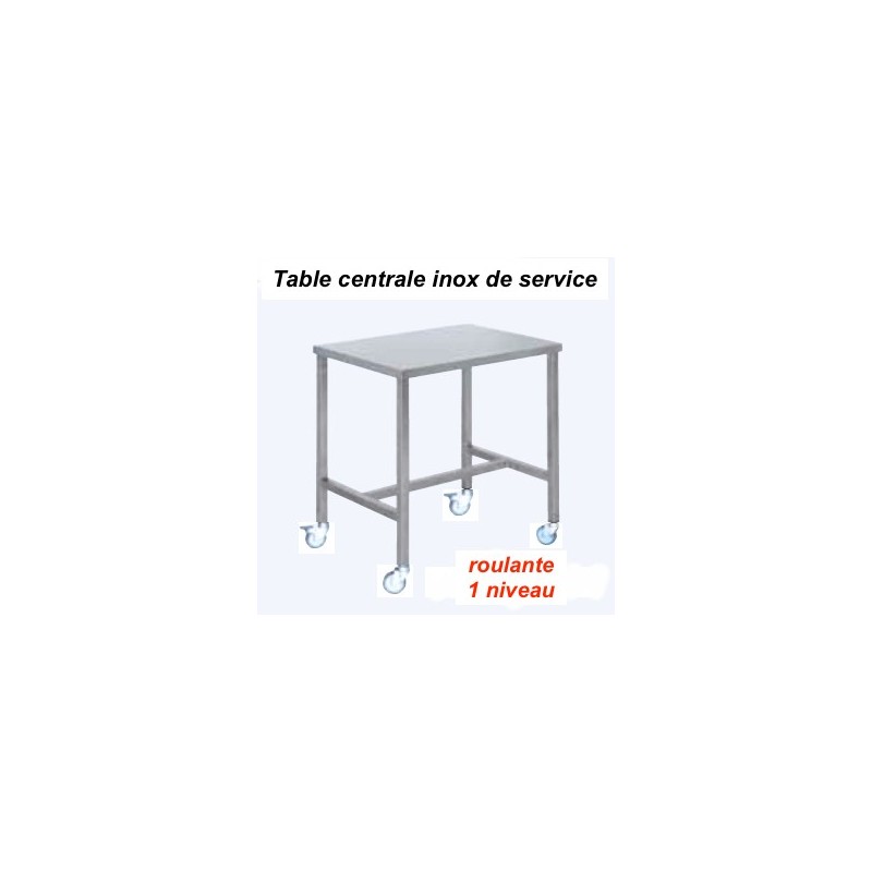 600x600x850 mm - Table centrale Inox de service roulante - 1 niveaudisponible à la Maison Pollet de Toulouse